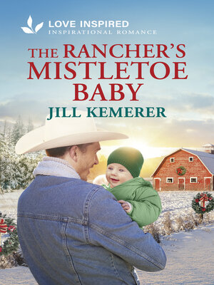cover image of The Rancher's Mistletoe Baby